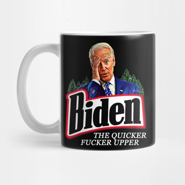 Joe Biden The Quicker Fucker Upper by PsychoDynamics